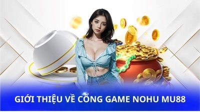 Mu88 - Cổng game nổ hũ đổi thưởng uy tín, rinh ngay tiền tỷ